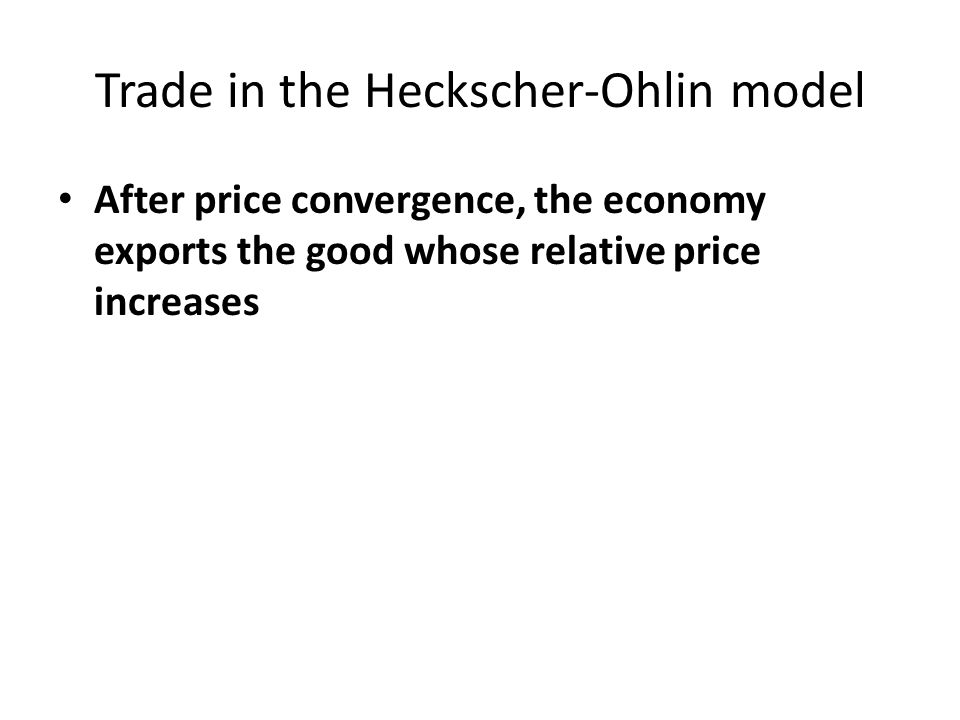 The Heckscher-Ohlin (Factor Proportions) Model Overview